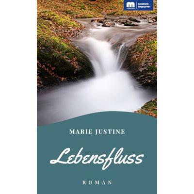 Lebensfluss, Taschenbuch von Marie Justine, Verlag Günter Mainz, 978-3-8107-0410-8