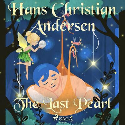 The Last Pearl - Hans Christian Andersen, Audio, 9788726758993
