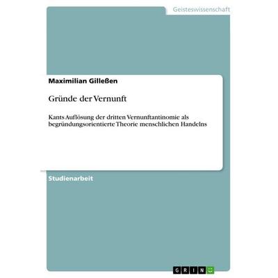 Gründe der Vernunft, Taschenbuch von Maximilian Gillessen, GRIN, 978-3-656-20397-1