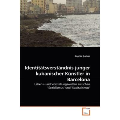Graber, S: Identitätsverständnis junger kubanischer Künstler, Taschenbuch von Sophie Graber, VDM, 978-3-639-26849-2