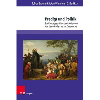 Predigt und Politik, Gebundene Ausgabe von , V&R Unipress, 978-3-8471-1309-6