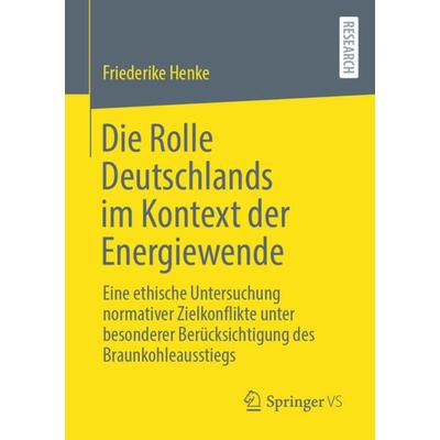 Die Rolle Deutschlands im Kontext der Energiewende, Taschenbuch von Friederike Henke, Springer Fachmedien Wiesbaden GmbH, 978-3-658-39695-4