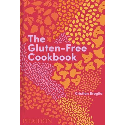 The Gluten-Free Cookbook, Gebundene Ausgabe von Cristian Broglia, Phaidon, 978-1-83866-313-1