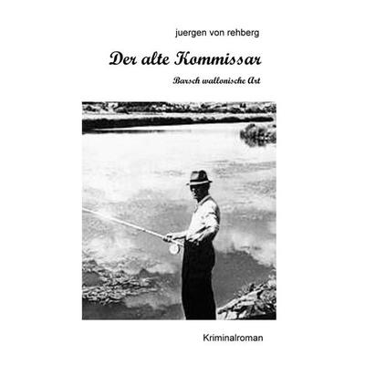 Der alte Kommissar, Gebundene Ausgabe von Juergen Rehberg, BoD – Books on Demand, 978-3-7693-0928-7