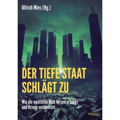 Der Tiefe Staat schlägt zu, Taschenbuch von Hannes Hofbauer,Ullrich Mies,Eugen Drewermann,Tilo Gräser,Annette Groth, Promedia, 978-3-85371-449-2