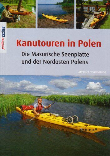 Michael Hennemann - Kanutouren in Polen: Die Masurische Seenplarre und der Nordosten Polens - Preis vom 06.10.2026 07:26:00 h