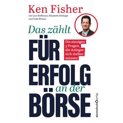 Das zählt für Erfolg an der Börse, Taschenbuch von Ken Fisher,Lara Hoffmans,Elisabeth Dellinger,Todd Bliman, Börsenbuchverlag, 978-3-689-32083-6