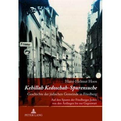 Kehillah Kedoschah – Spurensuche, Taschenbuch von , Peter Lang GmbH, Internationaler Verlag der Wissenschaften, 978-3-631-58040-0