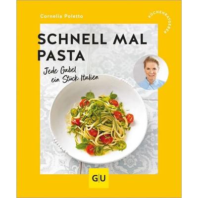 Schnell mal Pasta, Taschenbuch von Cornelia Poletto, Gräfe und Unzer Verlag GmbH, 978-3-8338-9605-7