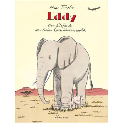 Eddy, der Elefant, der lieber klein bleiben wollte, Gebundene Ausgabe von Hans Traxler, Carl Hanser