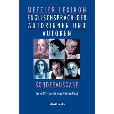 Metzler Lexikon englischsprachiger Autorinnen und Autoren, Taschenbuch von Eberhard Kreutzer,Ansgar Nünning, J.B. Metzler, Part of Springer Nature -