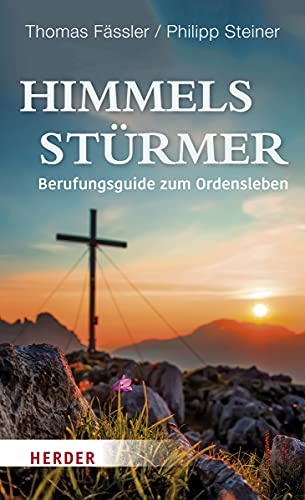 Fässler, Pater Thomas - Himmelsstürmer: Berufungsguide zum Ordensleben - Preis vom 09.10.2026 07:28:09 h