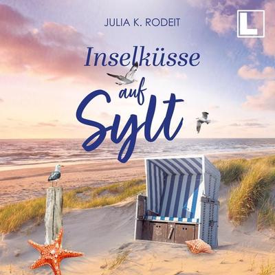 Inselküsse auf Sylt - Julia K. Rodeit, Audio, 4255674811940