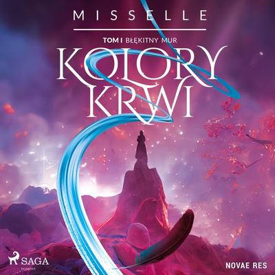 Kolory Krwi. Tom 1. Błękitny Mur - Misselle, Audio, 9788727133171