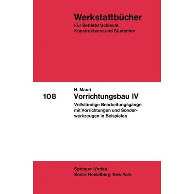 Vorrichtungsbau IV, Taschenbuch von H. Mauri, Springer Berlin, 978-3-540-05602-7