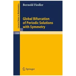 Global Bifurcation of Periodic Solutions with Symmetry, Fachbücher von Bernold Fiedler