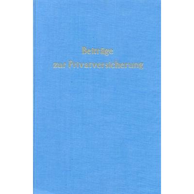 Beiträge zur Privatversicherung., Gebundene Ausgabe von , Duncker & Humblot, 978-3-428-00085-2