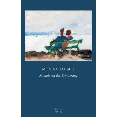 Miniaturen der Erinnerung, Taschenbuch von Monika Taubitz, Neisse Verlag, 978-3-86276-338-2