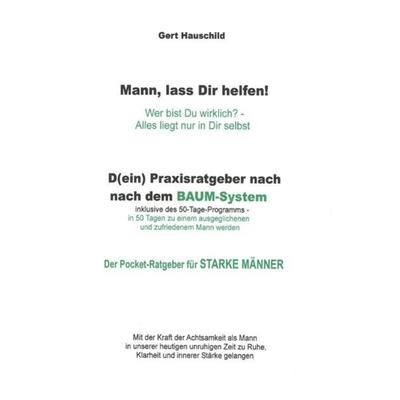 Mann, lass Dir helfen! Ein Pocket-Ratgeber für starke Männer, Taschenbuch von Gert Hauschild, Epubli, 978-3-7467-7006-2