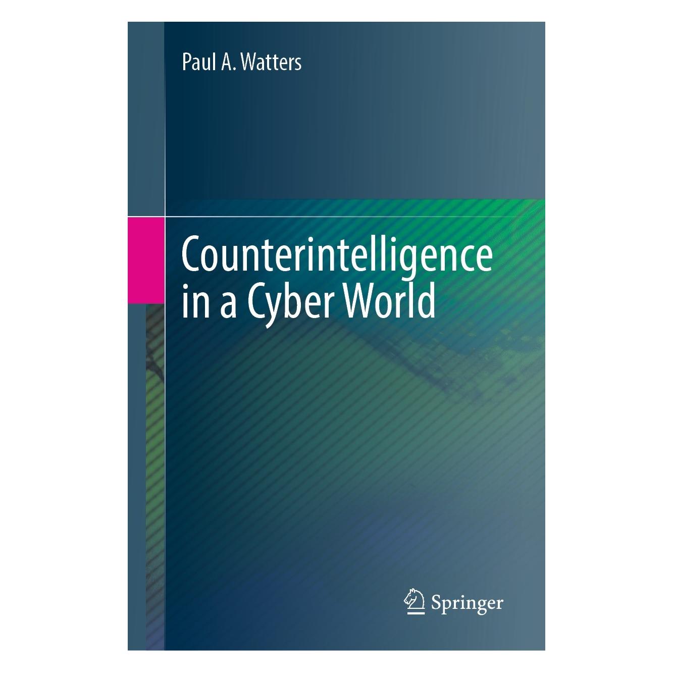 Springer Counterintelligence in a Cyber World (Englisch, Hardcover, Paul A Watters, Paul A. Watters) (9783031352867)