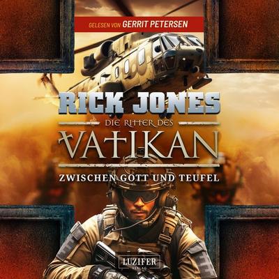 ZWISCHEN GOTT UND TEUFEL (Die Ritter des Vatikan 16) - Rick Jones, Audio, 4069828363540