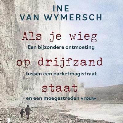 Als je wieg op drijfzand staat - Ine van Wymersch, Audio, 9789464300871