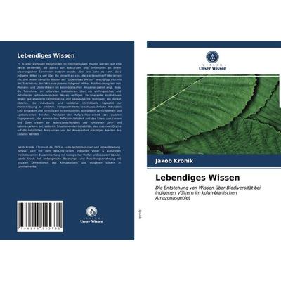 Lebendiges Wissen, Taschenbuch von Jakob Kronik, Verlag Unser Wissen, 978-620-3-51573-2