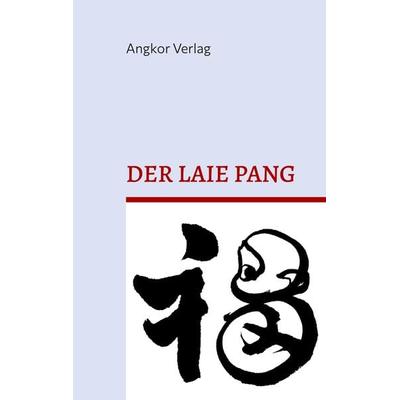 Der Zen-Laie Pang, Taschenbuch von Yun Jushi Pang, Angkor, 978-3-9880400-5-3
