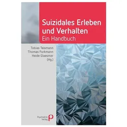 Suizidales Erleben und Verhalten, Sachbücher von Heide Glaesmer, Thomas Forkmann, Tobias Teismann