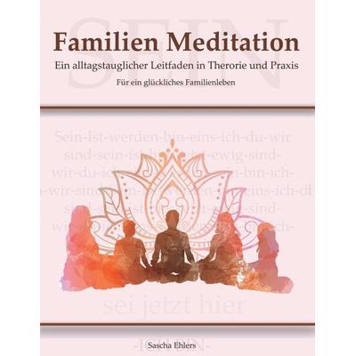 Familien Meditation, Taschenbuch von Sascha Ehlers, Tredition, 978-3-347-10933-9