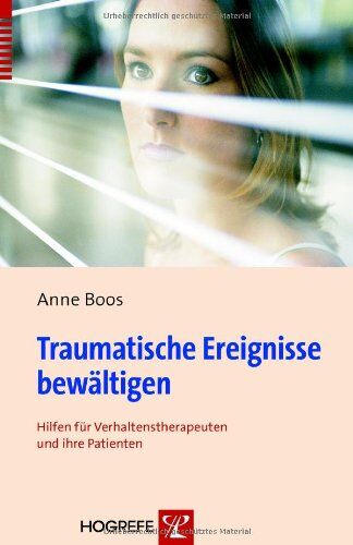 Anne Boos - Traumatische Ereignisse bewältigen: Hilfen für Verhaltenstherapeuten und ihre Patienten - Preis vom 09.10.2026 07:28:09 h