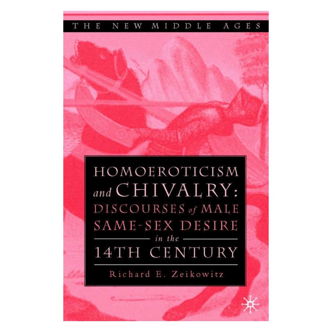 Springer Homoeroticism and Chivalry (Englisch, Softcover, R Zeikowitz) (55817848)