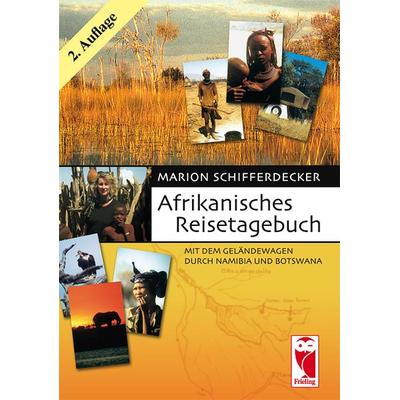 Afrikanisches Reisetagebuch, Taschenbuch von Marion Schifferdecker, Frieling & Huffmann, 978-3-8280-2446-5
