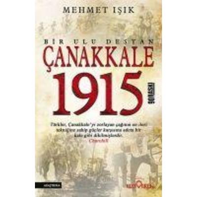 Canakkale 1915 Bir Ulu Destan, Taschenbuch von Mehmet Isik, Yediveren Yayinlari