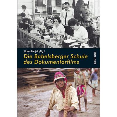 Die Babelsberger Schule des Dokumentarfilms, Taschenbuch von , Bertz und Fischer, 978-3-86505-215-5