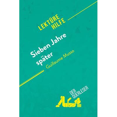 Sieben Jahre später von Guillaume Musso (Lektürehilfe), Taschenbuch von Maria Puerto Gomez,Kelly Carrein, DerQuerleser.de, 978-2-8080-1374-1