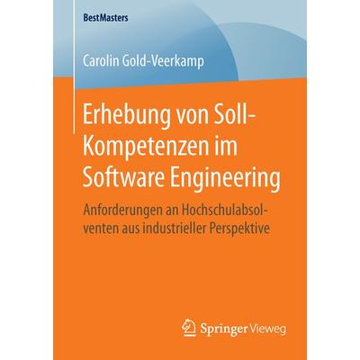 Erhebung von Soll-Kompetenzen im Software Engineering, Taschenbuch von Carolin Gold-Veerkamp, Springer Fachmedien Wiesbaden GmbH, 978-3-658-11969-0
