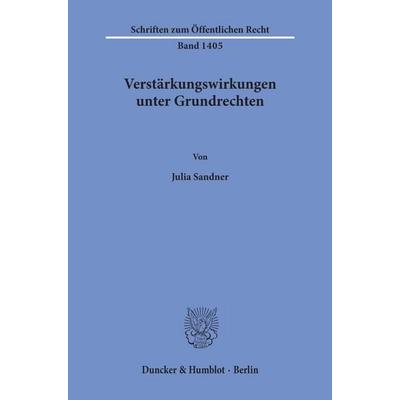 Verstärkungswirkungen unter Grundrechten., Taschenbuch von Julia Sandner, Duncker & Humblot, 978-3-428-15661-0