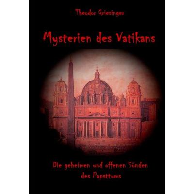 Mysterien des Vatikans, Taschenbuch von Theodor Griesinger, BoD – Books on Demand, 978-3-7412-8286-7