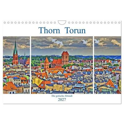 Thorn Torun - Die gotische Altstadt (Wandkalender 2027 DIN A4 quer), CALVENDO Monatskalender