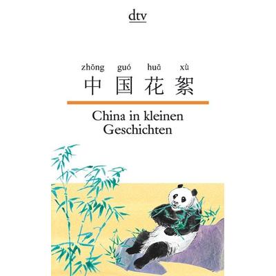 China in kleinen Geschichten, Taschenbuch von Susanne Hornfeck; Nelly Ma, dtv, 978-3-423-09512-9