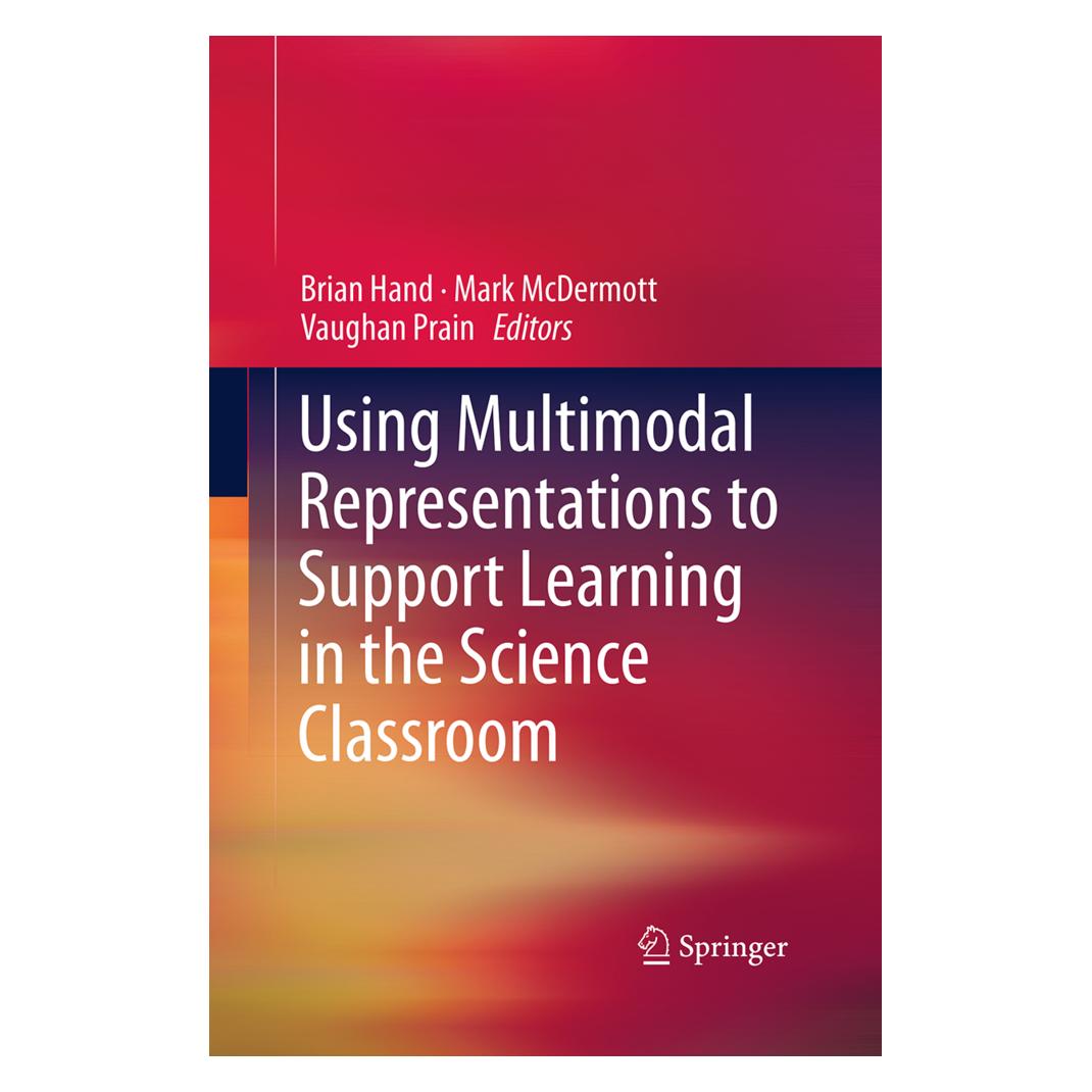 Springer Using Multimodal Representations to Support Learning in the Science Classroom (Englisch, Softcover, Brian Hand, Mark McDermott, Vaughan Prain) (55950881)