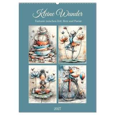 Kleine Wunder. Fantasie zwischen Zeit, Herz und Poesie (Wandkalender 2027 DIN A2 hoch), CALVENDO Monatskalender