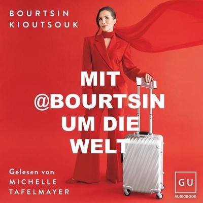 Mit @Bourtsin um die Welt - Bourtsin Kioutsouk,Aylin Atmaca, Audio, 9783758906978