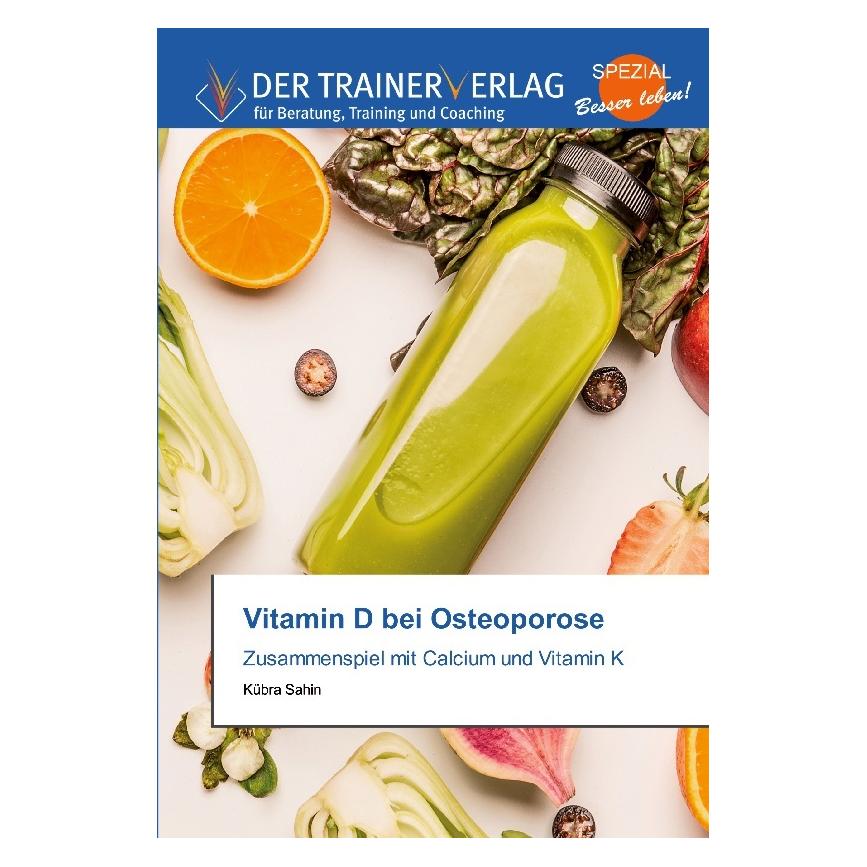 Deutscher Trainer Vitamin D bei Osteoporose (Deutsch, Softcover, Kübra Sahin) (35230586)