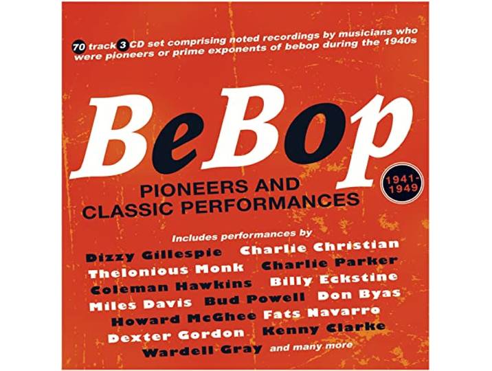 Bebop: Pioneers and Classic Performances 1941-1949