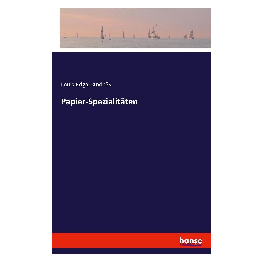 Hansebooks Papier-Spezialitäten (Deutsch, Softcover, Louis Edgar Ande's) (55832767)