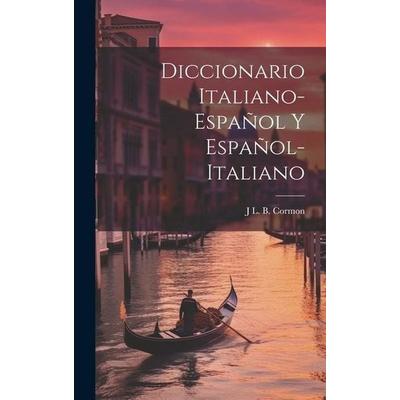 Diccionario Italiano-Español Y Español-Italiano, Gebundene Ausgabe von J. L. B. Cormon, Creative Media Partners, LLC, 978-1-01-938522-7