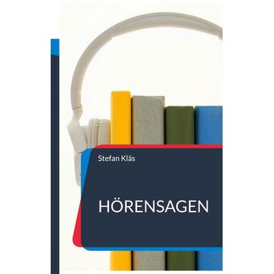 Hörensagen, Taschenbuch von Stefan Kläs, BoD – Books on Demand, 978-3-7568-9755-1