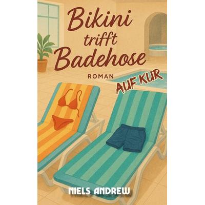 Bikini trifft Badehose, Taschenbuch von Niels Andrew, BoD – Books on Demand, 978-3-695-19402-5